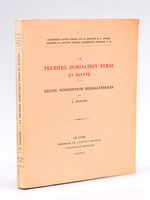 La première domination Perse en Egypte. Recueil d'Inscriptions Hiéroglyphiques
