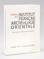 Bulletin de l'Institut Français d'Archéologie Orientale. Tome 79. Volume dédié à la Mémoire de Serge Sauneron