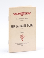 Sur la Haute Dune. Poésies [ Edition originale ]