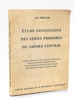Etude géologique des Séries Primaires du Sahara Central (Tassili n'Agger et Fezzan)