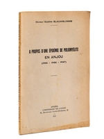 A propos d'une épidémie de poliomyélite en Anjou (1945 - 1946 - 1947) [ Livre dédicacé par l'auteur ]