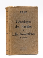 Généalogie des Familles de Lille, Armentières et Environs. 1948. Annuaire généalogique indiquant la parenté qui existe entre les membres vivants d'une même famille.