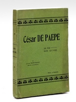 César de Paepe. Sa Vie, son Oeuvre [ Edition originale ]