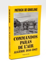 Commandos paras de l'air. Algérie 1956-1962 [ Livre dédicacé par l'auteur ]