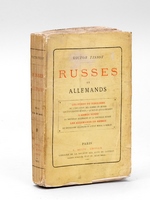 Russes et Allemands [ Edition originale - Livre dédicacé par l'auteur ] Les Pères du nihilisme - De l'Education des femmes en Russie - Les Universités Russes - Qu'est-ce que la Russie ? - L'armée russe - La nouvelle All