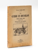 La Guerre en Roussillon sous Louis XIII (1635-1639) [ Livre dédicacé par l'auteur ]