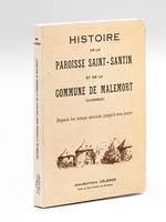 Histoire de la paroisse Saint-Santin et de la commune de Malemort (Corrèze) depuis les temps anciens jusqu'à nos jours