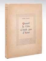 Quand la Côte n'était pas d'Azur [ Edition originale ]