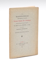 Les Magnificences préparées en l'Eglise Notre-Dame de Chartres Pour les dévottes Actions de grâces Du Roy et de la Royne, sa Mère de leurs heureuse Entrevue et amiable Réconciliation