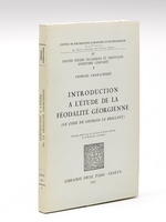 Introduction à l'Etude de la Féodalité Géorgienne (Le Code de Georges Le Brillant)