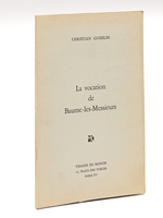 La vocation de Baume-les-Messieurs [ Edition originale - Avec une L.A.S. de l'auteur ]