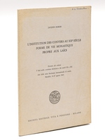 L'Institution des Convers au XII siècle. Forme de Vie monastique propre aux Laïcs [ Livre dédicacé par l'auteur ]