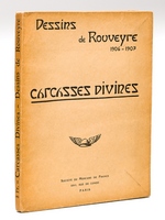 Carcasses divines. Dessins de Rouveyre 1906-1907 [ Livre dédicacé par l'auteur ]