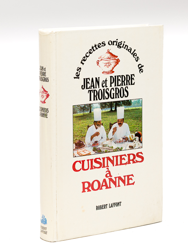 Les recettes originales de Jean et Pierre Troisgros cuisiniers à Roanne [  Livre dédicacé par l'auteur ]