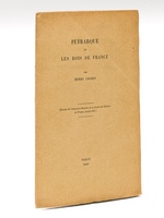 Pétrarque et les Rois de France [ Edition originale ]
