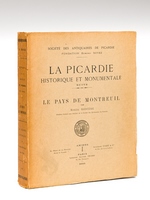 La Picardie historique et monumentale (suite). Le Pays de Montreuil [ Montreuil-sur-Mer ] [ Edition originale ]