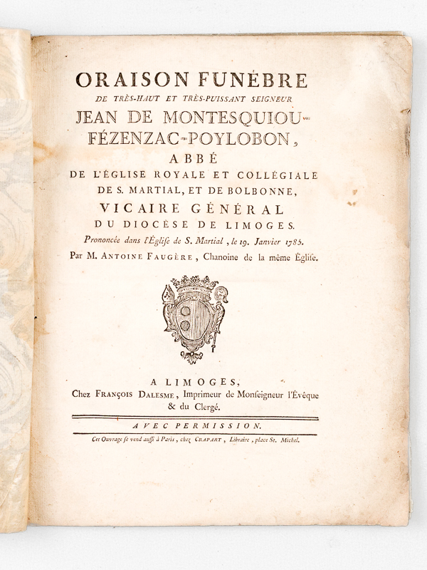 photo n°2 : Oraison funèbre de Très-haut et très-puissant Seigneur Jean de Montesquiou-Fézensac-Poylobon, Abbé de l'Eglise Royale et Collégiale de S. Martial et de Bolbonne, Vicaire Général du Diocèse de