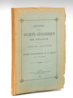 Réunion extraordinaire de la Société en Provence du 27 Septembre au 3 Octobre 1891. Bulletin de la Société Géologique de France. Troisième Série. Tome Dix-Neuvième