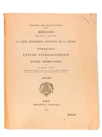 Mémoires pour servir à l'Explication de la Carte géologique détaillée de la France. Introduction à l'Etude pétrographique des Roches sédimentaires. Texte et Atlas (2 Tomes - Complet)