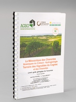 Le Mésozoïque des Charentes Stratotypes du Crétacé - Hydrogéologie. Terroirs des Vignobles du Cognac et des Charentes. Livret-guide géologique de l'excursion 5, 6 et 7 mai 2016 [ On joint : ] Jeter son sablier dans