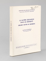 La matière organique dans les Sédiments. Organic matter in sediments. Journées de Bordeaux 11 et 12 décembre 1975