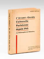 L'Avant-Garde Culturelle Parisienne depuis 1945 (La Philosophie de l'Histoire) [ Edition originale - Livre dédicacé par l'auteur ]