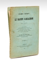 Examen critique sur le Bassin d'Arcachon [ Edition originale ] Port de refuge, Projet de mettre Arcachon dans une Ile, Création d'une nouvelle Passe au Nord du Phare, Canal des Landes, Environs du Bassin, Parcs aux Huîtres, Réservoirs