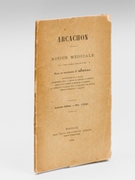 Arcachon. Notice médicale lue au Congrés scientifique d'Alger (avril 1881) [ Livre dédicacé par l'auteur ]