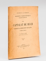 Le Captalat de Buch pendant la Révolution Française (1789-1804) [ Edition originale - Livre dédicacé par l'auteur ]