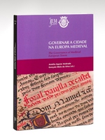 Governar a Cidade na Europa Medieval. The Governance of Medieval European Towns.