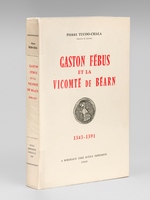 Gaston Fébus et la Vicomté de Béarn 1343-1391
