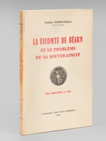 La Vicomté de Béarn et le Problème de sa Souveraineté des origines à 1620 [ Edition originale - Livre dédicacé par l'auteur ]