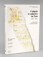 Compoix et cadastres du Tarn (XIVe - XIXe). Etude et catalogue accompagnés d'un tableau des anciennes mesures agraires
