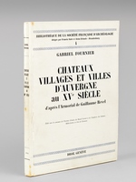 Châteaux, villages et villes d'Auvergne au XVe siècle d'après l'Armorial de Guillaume Revel