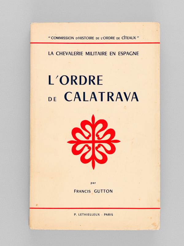 photo n°8 : La chevalerie militaire en Espagne : L'Ordre de Calatrava [ Edition originale - Livre dédicacé par l'auteur ]