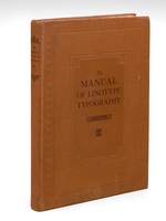 The Manual of Linotype Typography : Prepared to aid Users and Producers of Printing in securing Greater Unity and Real Beauty in the Printed Age