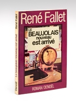 Le Beaujolais nouveau est arrivé [ Livre dédicacé par l'auteur ]