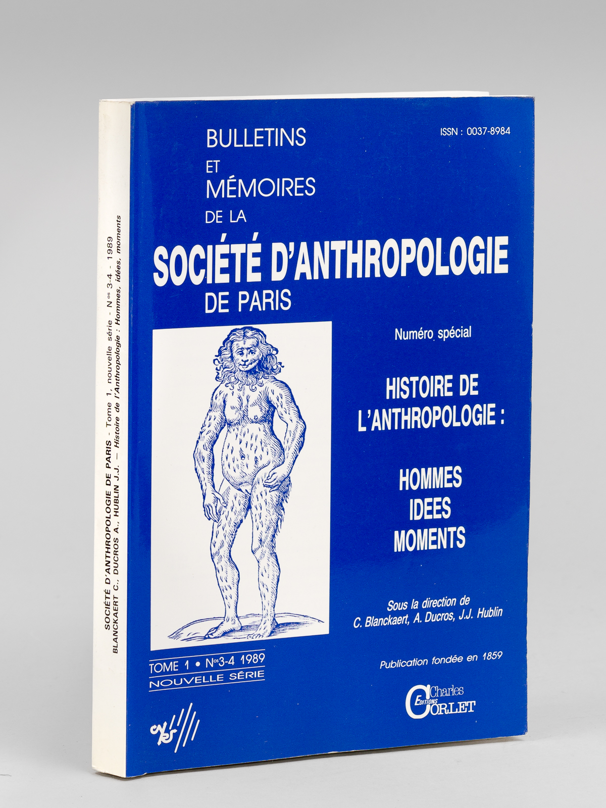 Bulletins et Mémoires de la Société d'Anthropologie de Paris. Tome  N° 3-4. Numéro spécial : Histoire de l'Anthropologie. Hommes, idées, moments. Actes du colloque organisé par la Société