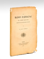 La Maison d'Armagnac et l'Unité Française depuis le Quinzième siècle [ Edition originale ]