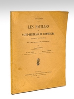 Les Fouilles de Saint-Bertrand de Comminges (Lugdunum Convenarum) [ Edition originale - Livre dédicacé par l'auteur ] [On joint : ] Saint-Bertrand de Comminges près Luchon (Haute-Garonne) Guide Archéologique et Plan, par B. Sap