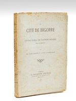 La Cité de Bigorre. Civitas turba ubi Castrum Bigorra. Orra-Saint-Lézer [ Edition originale - Livre dédicacé par l'auteur à Camille Jullian ]