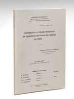 Contribution à l'étude historique de l'épidémie de Peste de Cognac en 1629. Thèse pour le doctorat en médecine, présentée et soutenue publiquement le jeudi 18 juillet 1974.