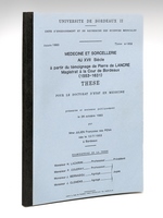 Médecine et Sorcellerie au XVIIe siècle à partir du témoignage de Pierre de Lancre Magistrat à la Cour de Bordeaux (1553-1631). Thèse pour le Doctorat d'Etat en Médecine présentée et soutenue