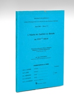 L'Hôpital de Castillon-la-Bataille au XVIIème siècle. Thèse pour le Doctorat en Médecine présentée et soutenue publiquement le mardi 26 février 1980