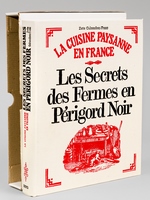 La Cuisine Paysanne en France. Les Secrets des Fermes en Périgord Noir.