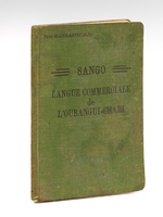 Sango. Langue commerciale de l'Oubangui-Chari par le Père M. Gerard. Mission Catholique Bangui Afrique Equatoriale Française