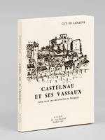 Castelnau et ses Vassaux (Cinq cents ans de batailles en Périgord) [ Edition originale ]