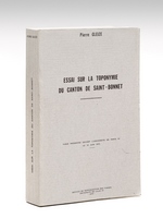Essai sur la Toponymie du Canton de Saint-Bonnet. Thèse présentée devant l'Université de Paris IV le 15 juin 1971