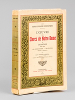 L'Oeuvre des Clercs de Notre-Dame de Chartres 1853-1885. Ses Fondateurs - Ses Elèves. Histoire & Souvenirs