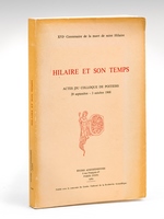 Hilaire et son Temps. Actes du Colloque de Poitiers 29 septembre - 3 octobre 1968. XVIe Centenaire de la mort de Saint Hilaire. [ Edition originale ] [ Contient : ] Palanque, Jean-Rémy : La Gaule chrétienne au temps de saint Hilaire - Mesl